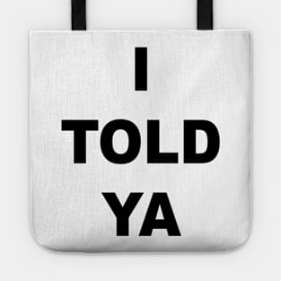 I Told Ya White Tote