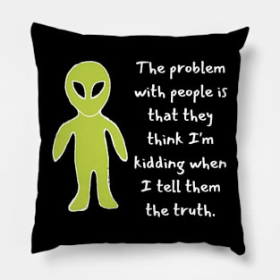 Bob is not joking he is saying the truth Pillow