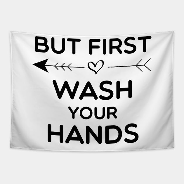 But First Wash Your Hands Baby Shower Announcement Tapestry by Tee-quotes 