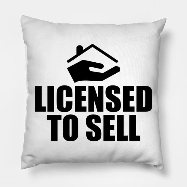 Real Estate Agent - Licensed To Sell Pillow by KC Happy Shop