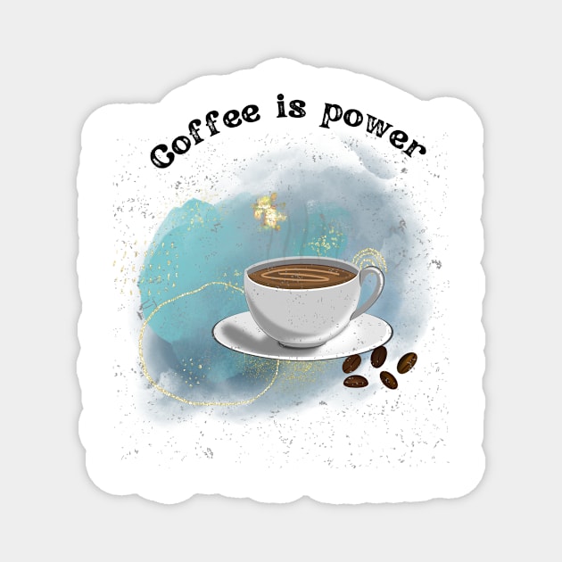 Coffee Give Me Power Magnet by Prilidiarts