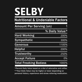 Selby Name T Shirt - Selby Nutritional and Undeniable Name Factors Gift Item Tee T-Shirt