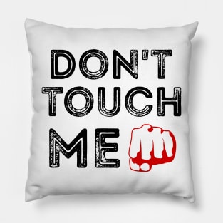 Don't Touch Me Pillow