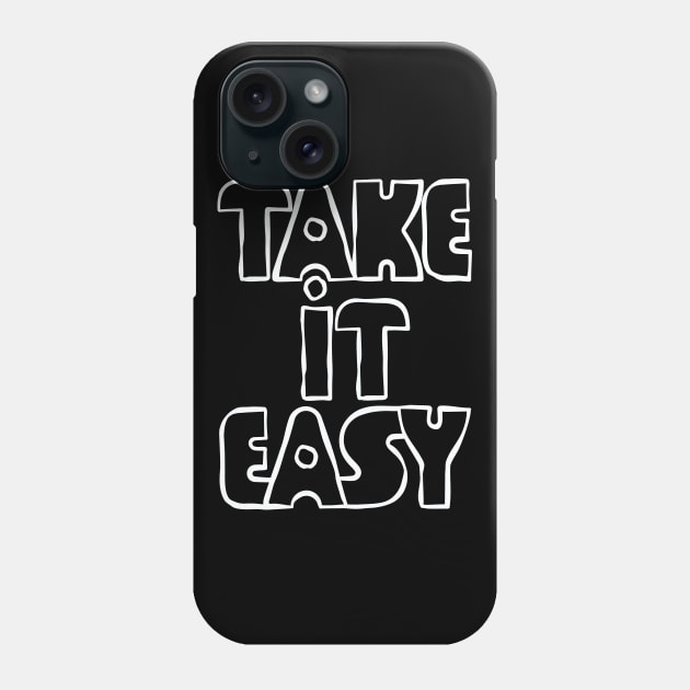 Take It Easy Phone Case by lents