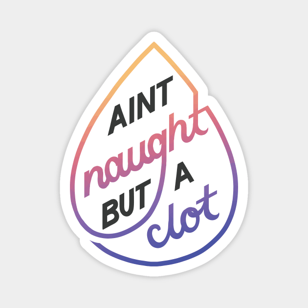 Naught but a Clot Magnet by polliadesign