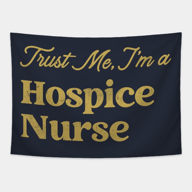 Hospice Nurse -Trust Me - Design Tapestry by best-vibes-only