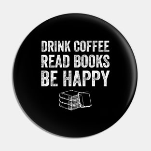 Drink coffee read books be happy Pin