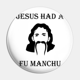 Jesus had a Fu Manchu Pin