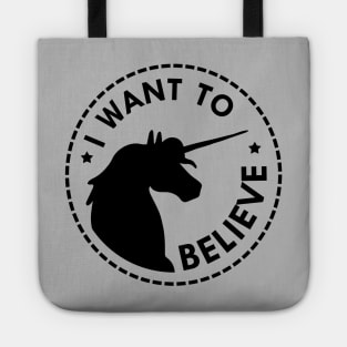 I want to believe in unicorns Tote