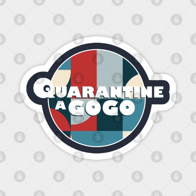 Quarantine A Gogo Magnet by modernistdesign