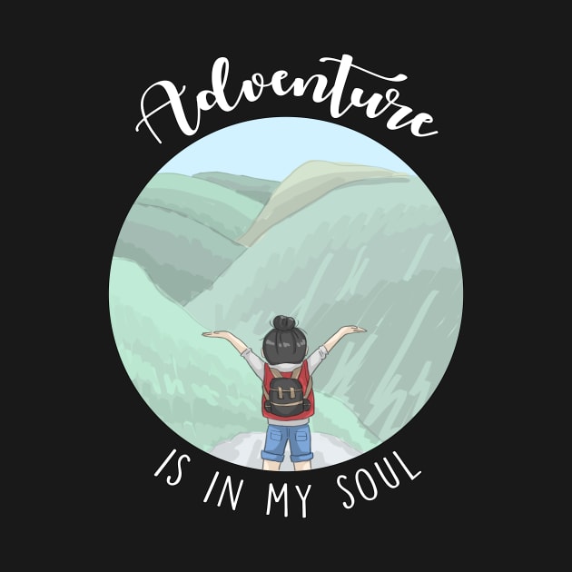 Adventure Is In My Soul by WordvineMedia