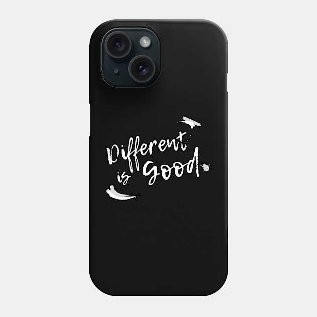 Different is Good! Phone Case by teresawingarts