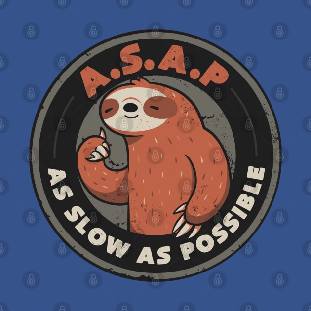 As Slow As Possible - Lazy Cute Funny Sloth Gift by eduely