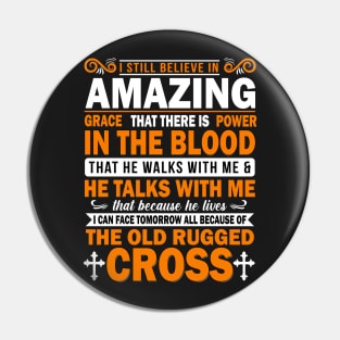 I still believe in amazing grace that there is power in the blood Pin