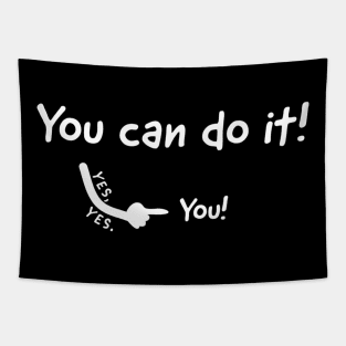 You can do it quote Tapestry