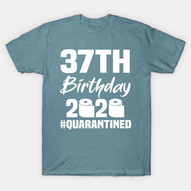 Discover 37th Birthday 2020 Quarantined - 37th Birthday Quarantine - T-Shirt