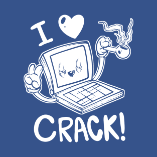 I Love Crack Funny Anti Democrat Laptop Smoking Crackpipe T-Shirt