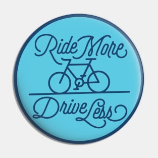 Ride More Drive Less Pin