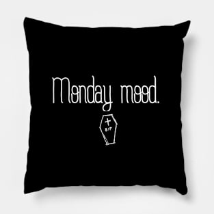 Monday mood Pillow