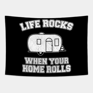 Life Rocks When Your Home Rolls Tapestry