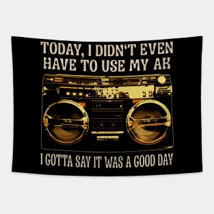 Funny Gifts Today I Didn't Even Have To Use My Ak Vintage Tapestry