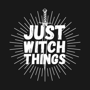 Just Witch Things T-Shirt