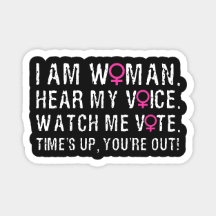 I Am Woman, Hear My Voice, Watch Me Vote, Time's Up, You're Out. Magnet