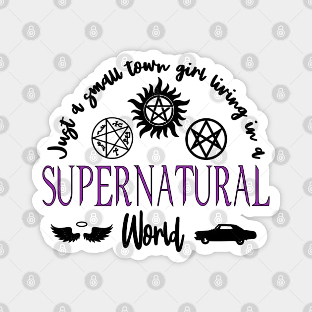 Just a Small Town Girl Living in a Supernatural World Magnet by Wayward Designs by EJM