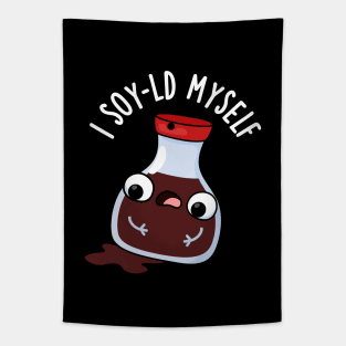 I Soy-ld Myself Funny Soy Sauce Pun Tapestry