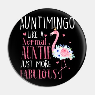 Flamingo Auntimingo like a normal Auntie Funny Grandma Pin