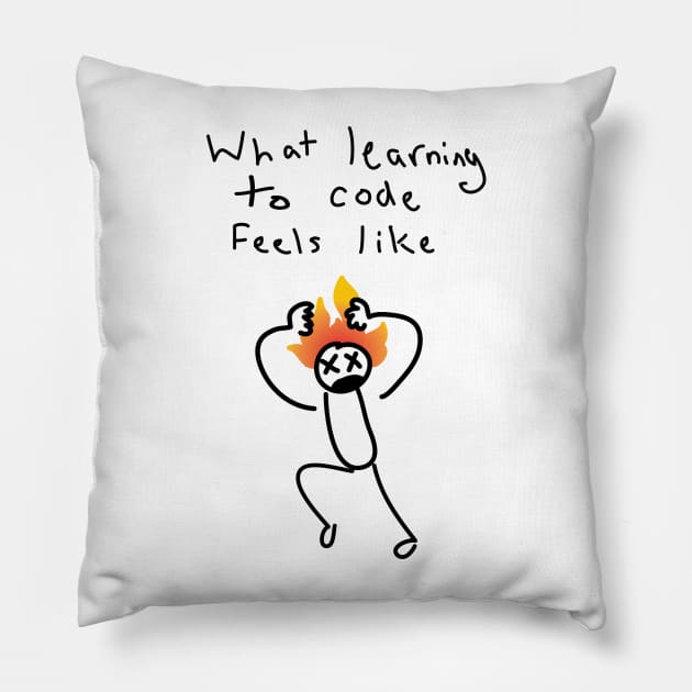 What Learning to Code Feels Like Pillow by SubtleSplit