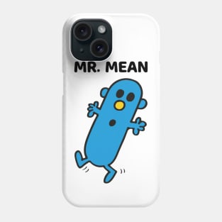 MR. MEAN Phone Case