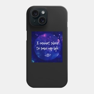 I Cannot Sleep Phone Case