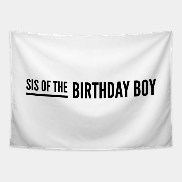 Sis Of The Birthday Boy Tapestry by Textee Store