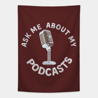 Ask me about my podcasts Tapestry