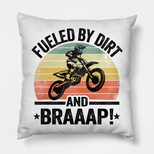 Fueled By Dirt And Braaap Dirt Bike Funny Motocross Pillow