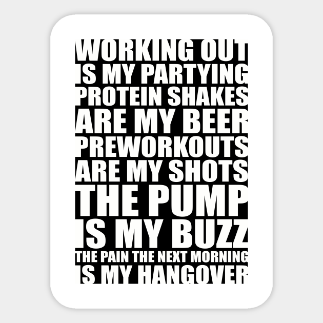 Working Out Is My Partying Protein Shakes Are My Beer Gym Fitness Workout Quote - Gym Quote - Sticker