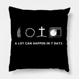 A lot can happen in 7 days, easter design white text Pillow