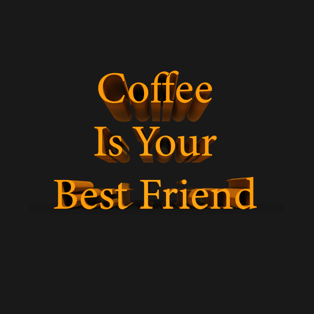 Coffee Is Your Best Friend by tommysphotos
