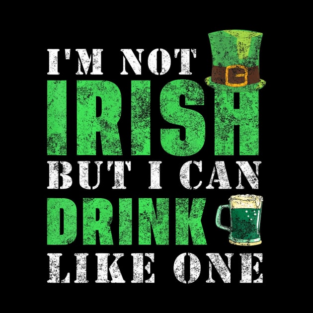 I'm not Irish but I can drink like one St Patricks Day by angelawood