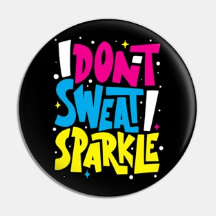 I Don't Sweat Sparkle !  - Gym Shirt Pin