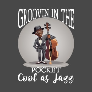 Groovin' in the Pocket, Cool as Jazz T-Shirt