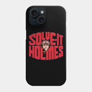 Solve It Holmes Phone Case