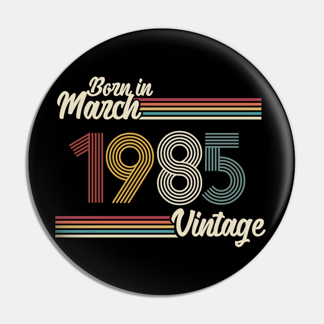 Vintage Born in March 1985 Pin by Jokowow