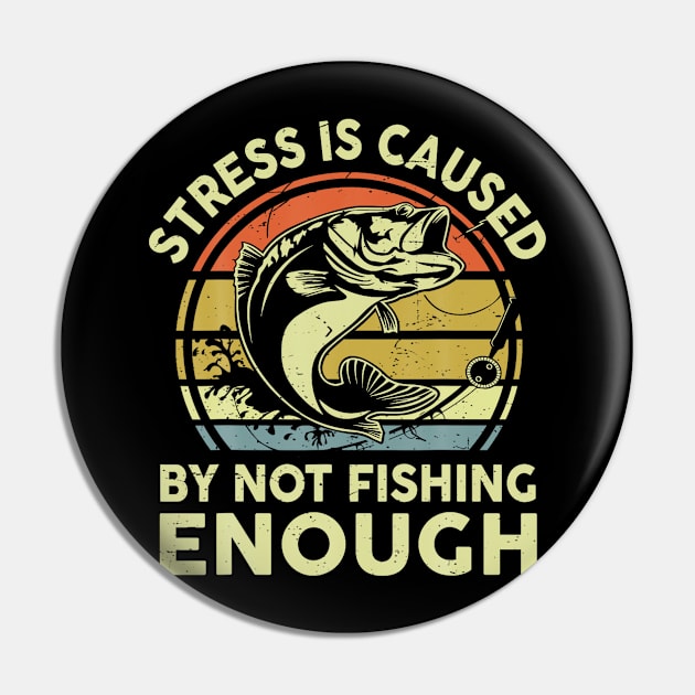 Bass Fish Dad Stress Caused By Not Fishing Enough Funny Papa Pin by Danielss