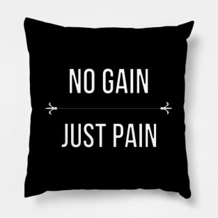 No Gain Just Pain Pillow