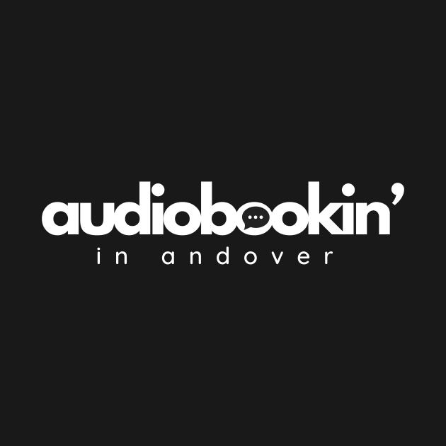 Audiobookin' In Andover - White Logo by AUDIOBOOKIN’