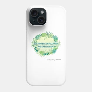 Sustainable development and green growth Phone Case