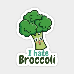 I Hate Broccoli Magnet