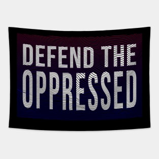 defend the oppressed Tapestry